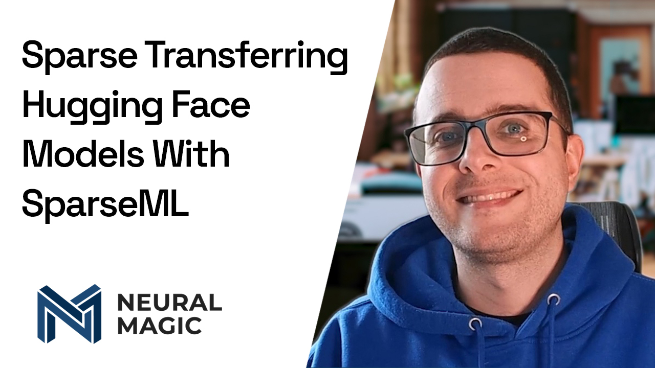 Sparse Transferring Hugging Face Models With SparseML